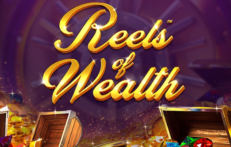 reels of wealth