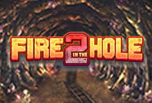FIRE IN THE HOLE 2